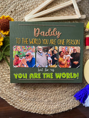 Daddy - You're the world - Canvas Photo Frame